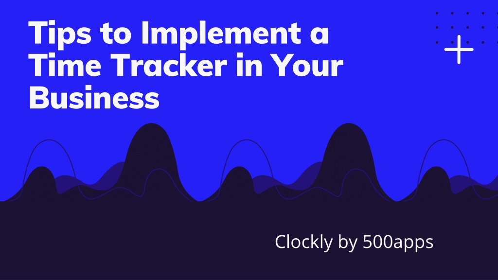 PPT - Tips to Implement a Time Tracker in Your Business PowerPoint ...