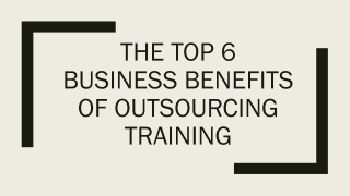 the top 6 business benefits of outsourcing training