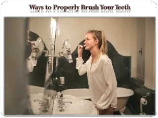 ways to properly brush your teeth