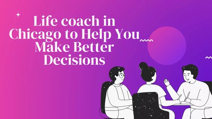 life coach in chicago to help you make better