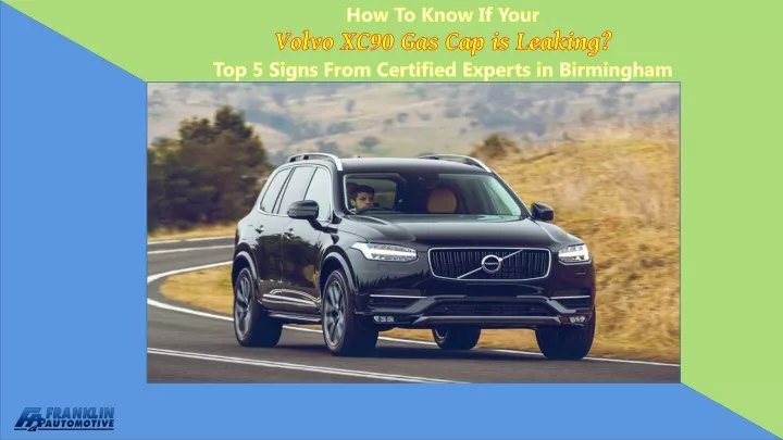 how to know if your volvo xc90 gas cap is leaking