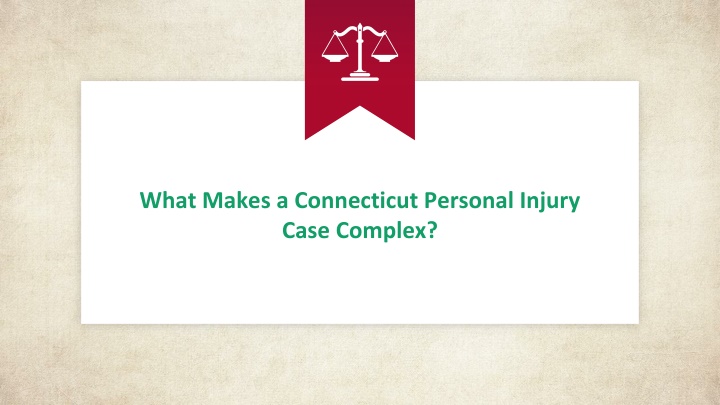 what makes a connecticut personal injury case complex