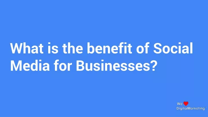 what is the benefit of social media for businesses