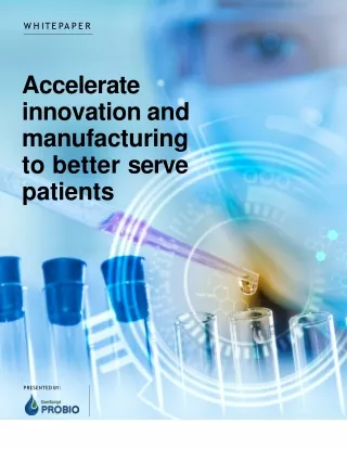 Accelerate innovation and manufacturing in cell and gene therapy