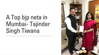 a top bjp neta in mumbai tajinder singh tiwana
