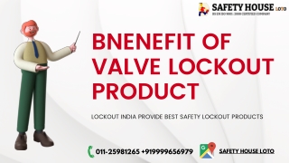 BNENEFIT OF VALVE LOCKOUT PRODUCT
