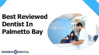 Deering Dental is the Best Reviewed Dentist in Palmetto Bay