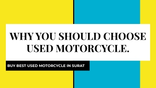 WHY YOU SHOULD CHOOSE USED MOTORCYCLE.