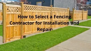 How to Select a Fencing Contractor for Installation and Repair?