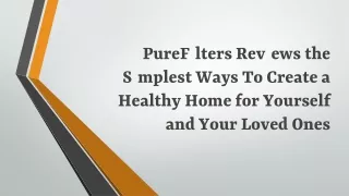 purefilters reviews the simplest ways to create a healthy home for yourself and your loved ones