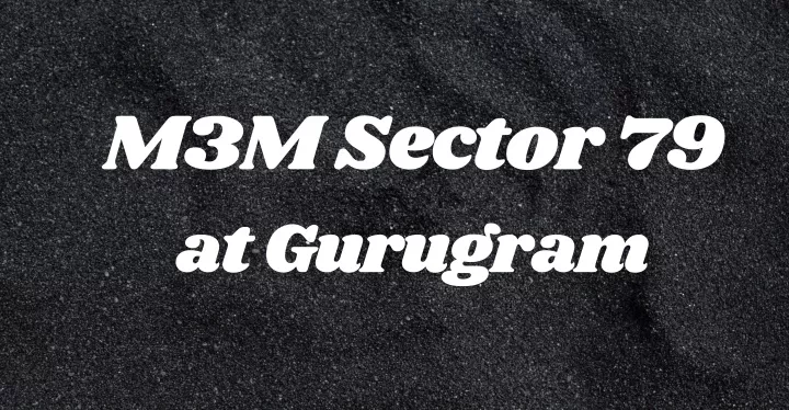 m3m sector 79 at gurugram