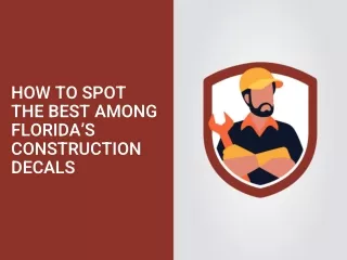 How to Spot the Best Among Floridas Construction Decals