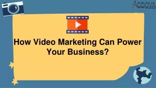 How video marketing can power your business ?
