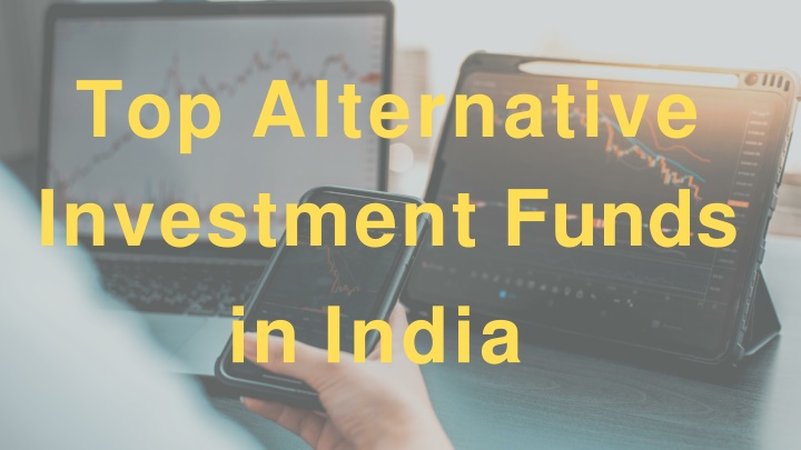 PPT - Top Alternative Investment Funds in India PowerPoint Presentation ...