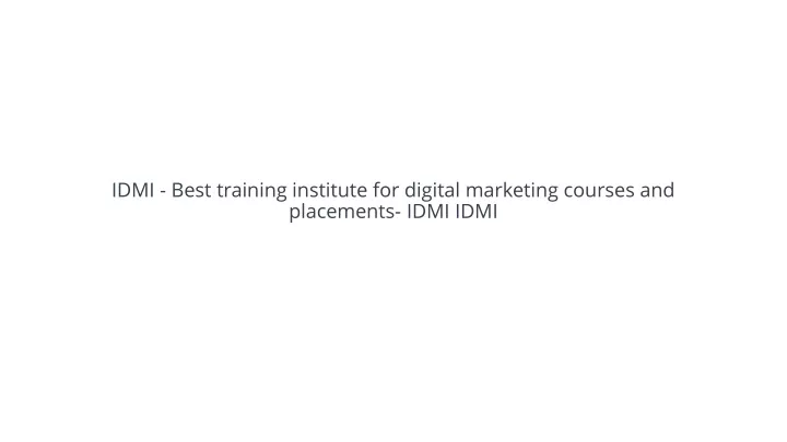 idmi best training institute for digital marketing courses and placements idmi idmi