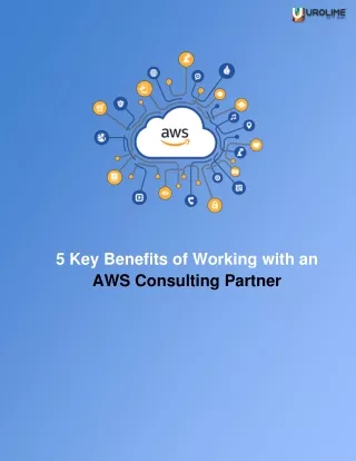 5 key benefits of working with an aws consulting