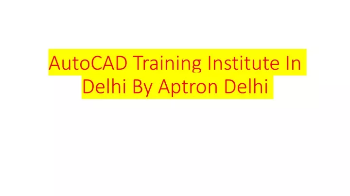 autocad training institute in delhi by aptron