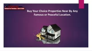 buy your choice properties near by any famous