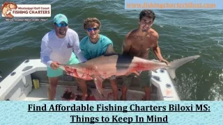 Find Affordable Fishing Charters Biloxi MS Things to Keep In Mind