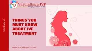 Things You Must know about ivf treatment