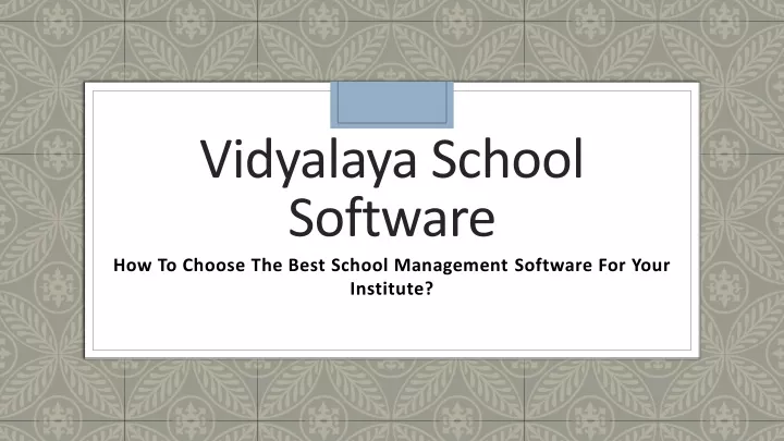 vidyalaya school software how to choose the best