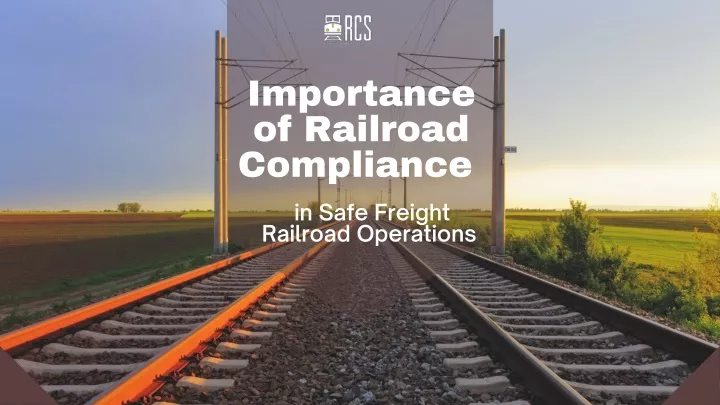 importance of railroad compliance