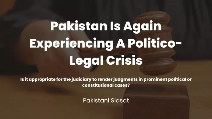 pakistan is again experiencing a politico legal