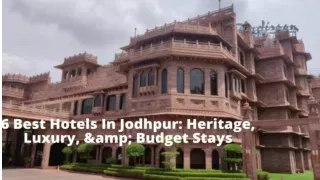 6 Best Hotels In Jodhpur_ Heritage, Luxury, & Budget Stays
