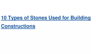 10 Types of Stones Used for Building Constructions