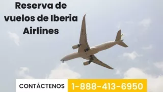 Llama al 1-888-413-6950 Reservas de Vuelos de Iberia Airlines | iberia aerolínea