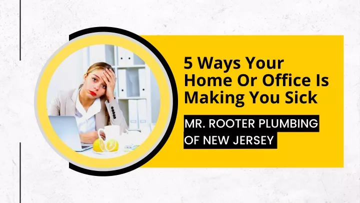 5 ways your home or office is making you sick