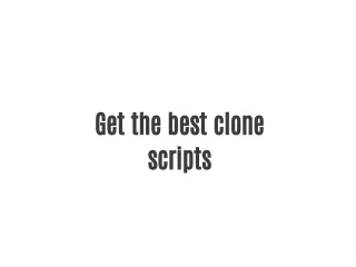 Clone scripts for your business