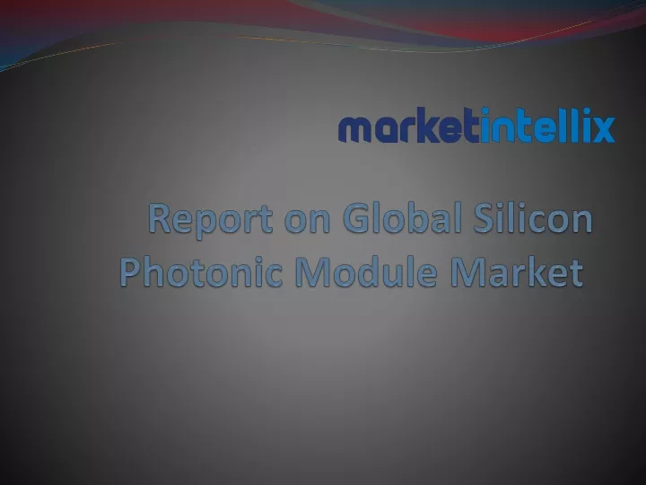 report on global silicon photonic module market