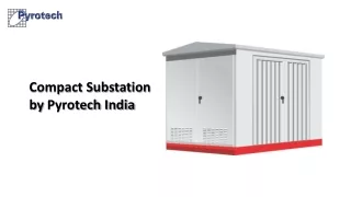 Compact Substation by Pyrotech India