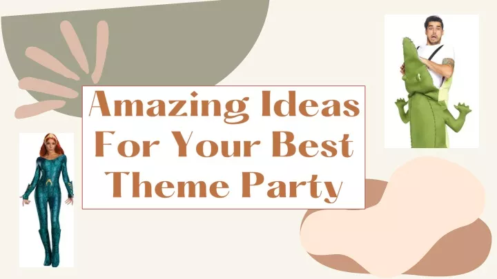amazing ideas for your best theme party