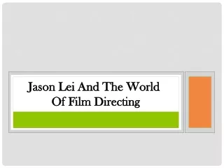 Jason Lei and the world of film directing