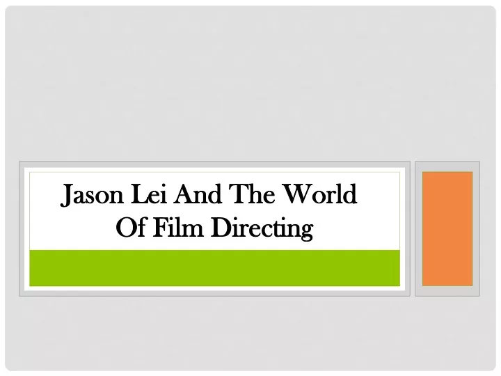 jason lei and the world of film directing