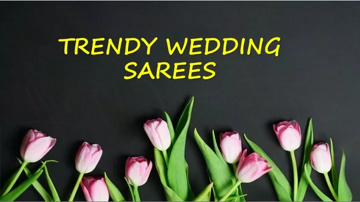 trendy wedding sarees