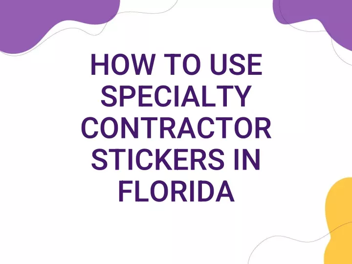 how to use specialty contractor stickers