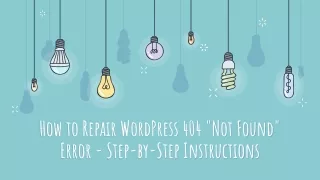 How to Repair WordPress 404 "Not Found" Error - Step-by-Step Instructions