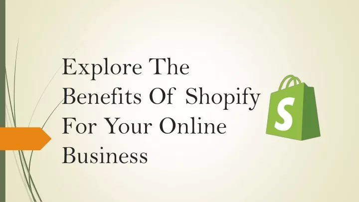 explore the benefits of shopify for your online business