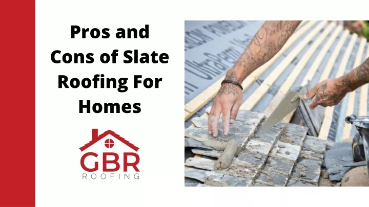 pros and cons of slate roofing for homes