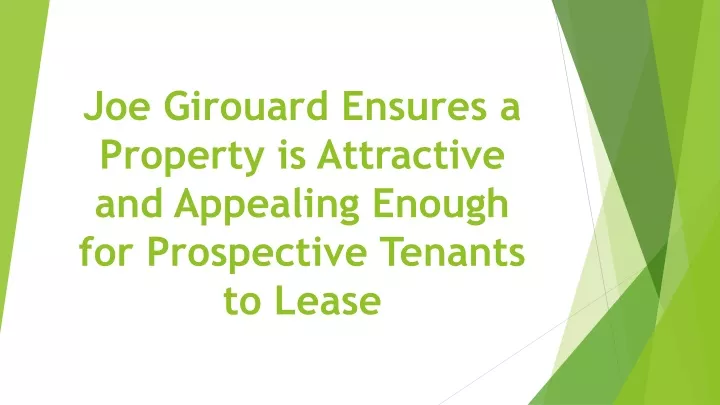 joe girouard ensures a property is attractive and appealing enough for prospective tenants to lease