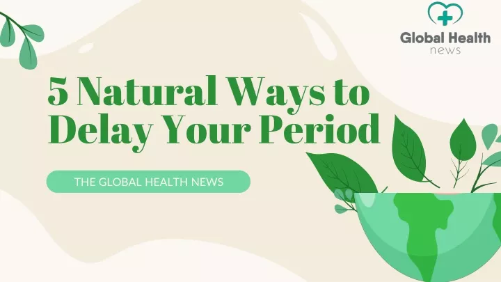 5 natural ways to delay your period