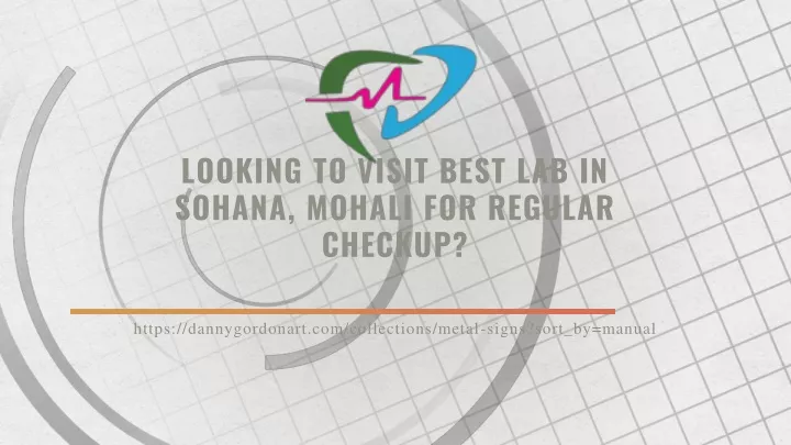 looking to visit best lab in sohana mohali for regular checkup