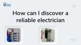 How can I discover a reliable electrician?