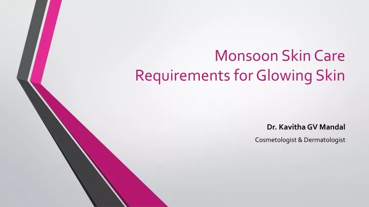 monsoon skin care requirements for glowing skin