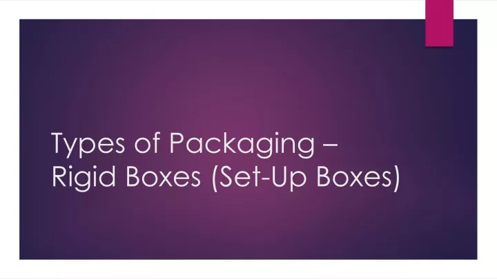 types of packaging rigid boxes set up boxes