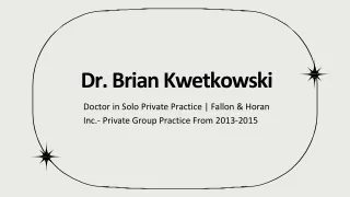 dr brian kwetkowski