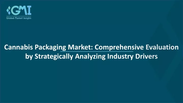 cannabis packaging market comprehensive